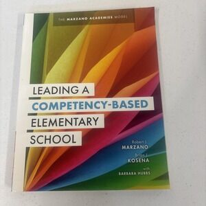 Leading a Competency-Based‎ Elementary School The Marzano Academies